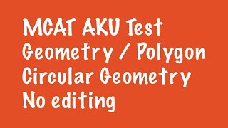 29 MCAT AKU Preparation  Review  Geometry  Polygons Circular Geometry The Aga Khan University [upl. by Yduj]