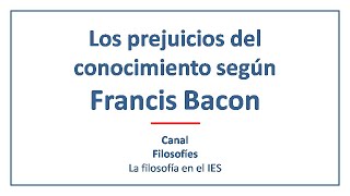 Los ídolos de la mente según Francis Bacon [upl. by Eelydnarb]