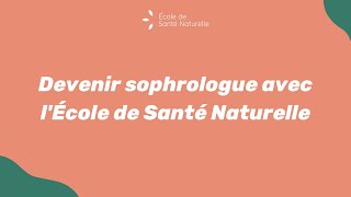 Devenir sophrologue avec lEcole de Santé Naturelle [upl. by Onivag97]