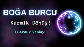 BOĞA BURCU  Karmik Dönüş  13 Aralık Yeniayı [upl. by Adiel]