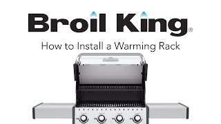 How to Install a Warming Rack  Broil King [upl. by Ecadnarb]