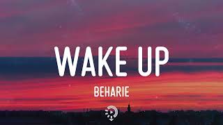 Beharie  Wake Up Lyrics [upl. by Doownel163]