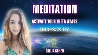 TETA meditation 852 HZ 963 HZ by orelia Cohen [upl. by Anaujal]