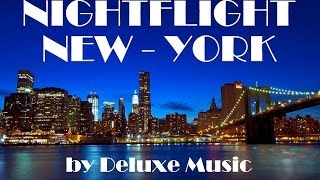 Deluxe Music HD  Nightflight  New York long [upl. by Scheld71]