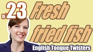 Ecom Anglais Les Virelangues 23100 quotFresh fried fishquot Tongue twisters [upl. by Nomsed]