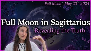 Full Moon in Sagittarius  Revealing the Truth  May 23rd 2024  Moon Omens [upl. by Llert983]