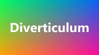 Diverticulum  Medical Meaning and Pronunciation [upl. by Rbma514]