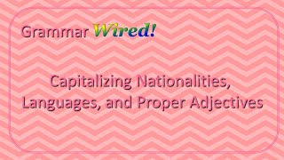 Capitalizing Nationalities Languages and Proper Adjectives [upl. by Ekul]