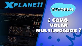 Como jugar en multiplayer en XPlane 11  TUTORIAL [upl. by Oidacra]