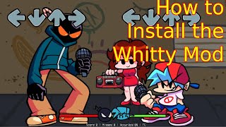 How to Install the Whitty Mod  Friday Night Funkin 8  ImJustGaming [upl. by Einafpets204]