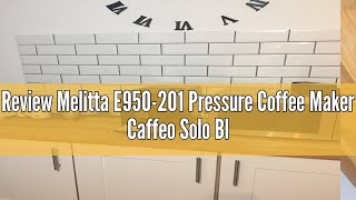 Review Melitta E950201 Pressure Coffee Maker Caffeo Solo Black Plastic 1400 W 12 liters [upl. by Aldo]