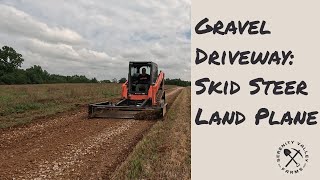 Gravel Driveway Upkeep Land Plane and Skid Steer [upl. by Arriet311]