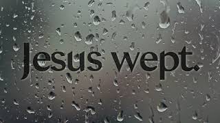 Jesus Wept  Breath Prayer [upl. by Yeliak]