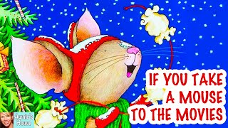 ❄️ Kids Read Aloud IF YOU TAKE A MOUSE TO THE MOVIES by L Numeroff F Bond A Christmas Favorite [upl. by Sitoel576]