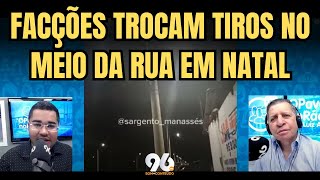 TERROR Guerra entre facções criminosas causa pânico em via movimentada de Natal [upl. by Yauq973]