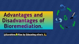 Advantages and Disadvantages of Bioremediation bioremediation biology advantages disadvantages [upl. by Kei881]