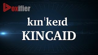 How to Pronunce Kincaid in English  Voxifiercom [upl. by Bellew282]