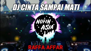 DJ DENGARKANLAH DI SEPANJANG MALAM AKU BERDOA CINTA SAMPAI MATI  RAFFA AFFAR  NOFIN ASIA REMIX [upl. by Ximenez]