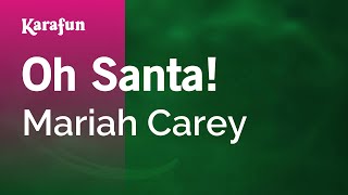 Oh Santa  Mariah Carey  Karaoke Version  KaraFun [upl. by Ennairol]