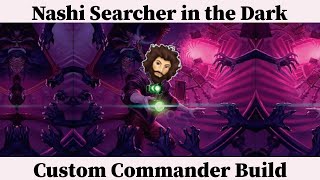 Custom Commander Build  Nashi Searcher in the Dark  Commander Deck Tech [upl. by Cathey448]