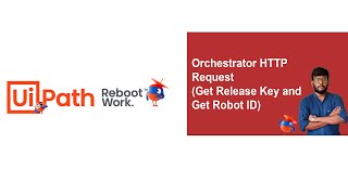 UiPath Tutorial  Orchestrator HTTP Request  Get Release Key and Robot ID [upl. by Ahsinrev]