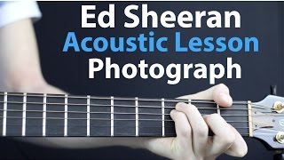 Ed Sheeran  Photograph Acoustic Guitar Lesson [upl. by Oiralednac]