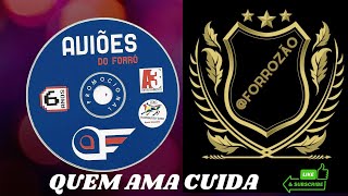 QUEM AMA CUIDA AVIÕES DO FORRÓ [upl. by Rodie]