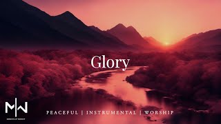 Glory  Soaking Worship Music Into Heavenly Sounds  Instrumental Soaking Worship [upl. by Chloras756]