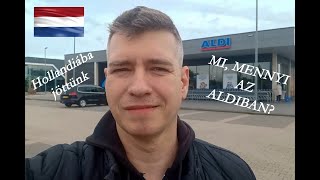 7 Hollandiába jöttünk  Mi mennyi az Aldiban [upl. by Oika]