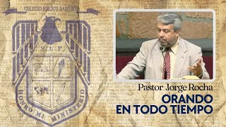 Orando en Todo Tiempo Pastor Jorge Rocha Capilla Jueves [upl. by Daveta280]