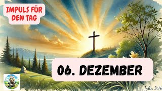 Impuls für den Tag – 06 Dezember 2024 – Pastor Bernd [upl. by Aihcila]