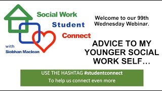 Back to Basics Advice to My Younger Social Work Self Student Connect Webinar 99 [upl. by Aztiram]