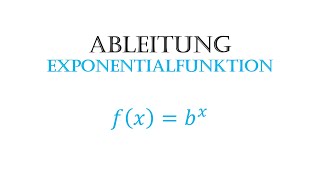 Ableitung der Exponentialfunktion fxbx mit beliebiger Basis [upl. by Michell]