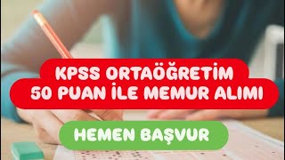 KPSS ORTAÖĞRETİM 50 PUAN İLE MEMUR ALIMI [upl. by Iris]