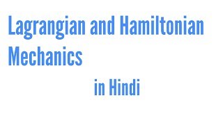 Lagrangian and Hamiltonian mechanics in Hindi [upl. by Ahsekin575]