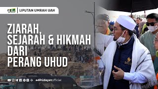 Liputan Umrah UAH Ziarah Sejarah dan Hikmah dari Peristiwa Uhud  Ustadz Adi Hidayat [upl. by Frazer]