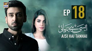 Aisi Hai Tanhai Episode 18  Sonya Hussyn  Sami Khan  ARY Digital [upl. by Ranna342]