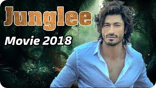 Junglee  Vidyut Jammwal  Biggest Action Movie 2018 [upl. by Luna]