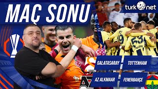 Galatasaray  Tottenham  AZ Alkmaar  Fenerbahçe  Maç Sonu Değerlendirmeleri [upl. by Ilocin615]