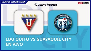 LIGA DE QUITO VS GUAYAQUIL CITY  EN VIVO LIGA LIGAPRO FECHA 5  FORMATO RADIO [upl. by Anomor640]