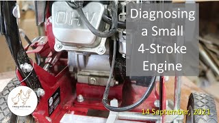 Diagnosing a Small 4 Stroke Engine [upl. by Kirit709]