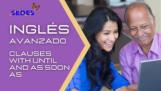 Clauses with Until and As Soon As  Clases de Inglés [upl. by Ynoble474]