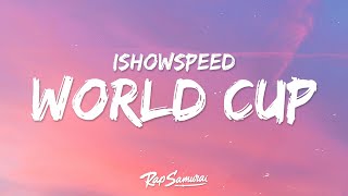 IShowSpeed  World Cup Lyrics [upl. by Tallula136]