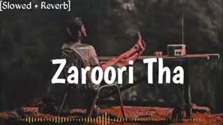 Zaroori tha  batao yaad hai tumko  slowedreverb  music sadsong brokenheart [upl. by Muiram]