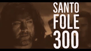 SANTO FOLE  300 [upl. by Suoivart]