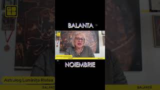 HOROSCOP BALANTA – NOIEMBRIE 2024 Astrolog Luminita Ristea shorts [upl. by Negaet390]