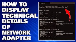 How To Display The Technical Details Of a Network Adapter in Windows Guide [upl. by Booker136]