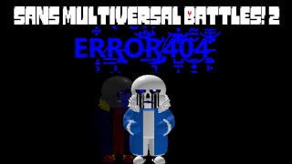 ERROR 404 Sans showcase ERROR 666 included Roblox Sans Multiversal Battles 2 [upl. by Aneen]