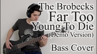 The Brobecks  Far Too Young To Die Bass Cover With Tab [upl. by Kelwunn]