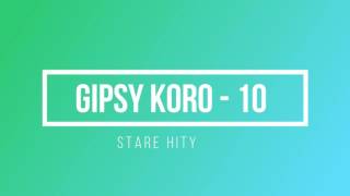 Gipsy Koro 10 Stare Hity [upl. by Aonian423]